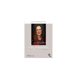 PARUTION DU LIVRE « Le chemin des possibles » de Saloua Karkri Belkeziz, Cheffe d’entreprise,  Fondatrice, Présidente Honoraire de l’Association des femmes chefs d’entreprises du Maroc (AFEM) 