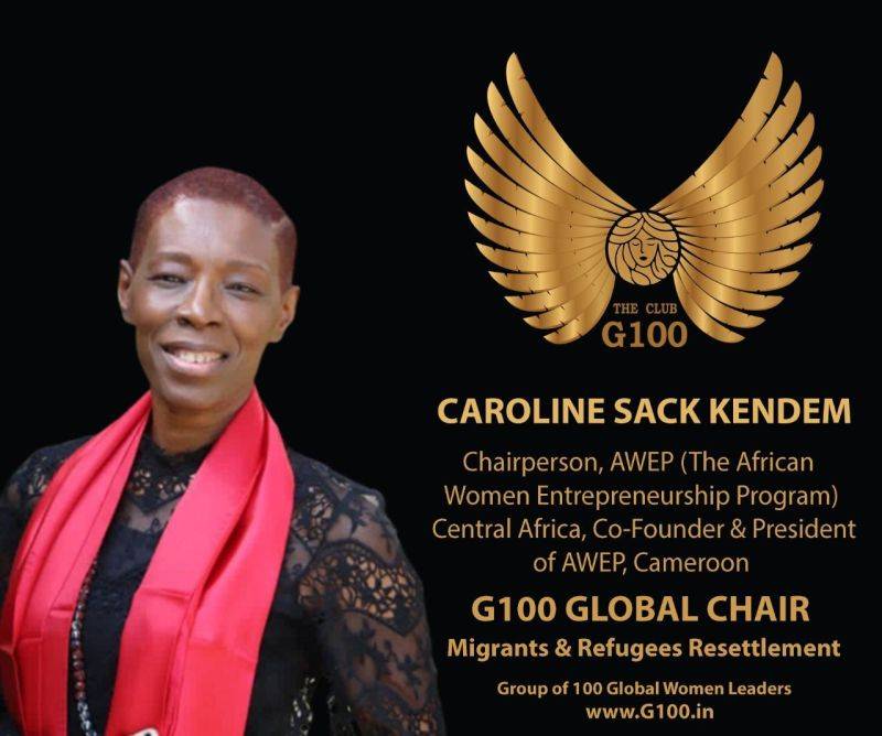 Caroline SACK KENDEM, nommée Présidente Mondiale pour la branche Femmes vulnérables et déplacés, Migrants et refugiés pour le Groupe du G100
