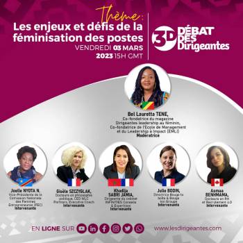 DEBAT DES DIRIGEANTES (3D) DU 03 MARS 2023 : LES ENJEUX ET DEFIS DE LA FEMINISATION DES POSTES
