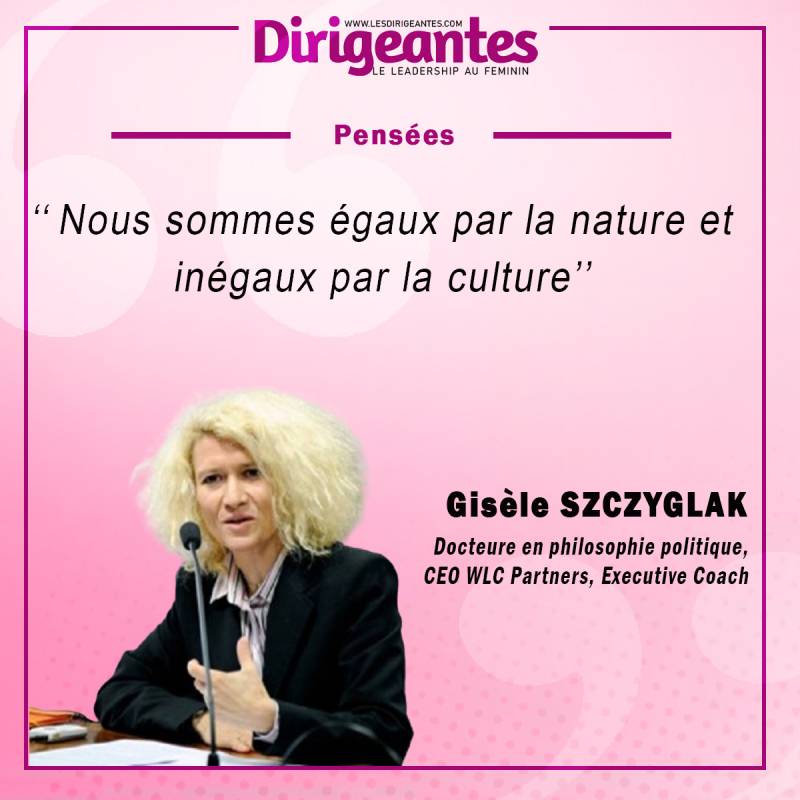 Gisèle SZCZYGLAK, Docteure en philosophie politique, CEO WLC Partners, Executive Coach