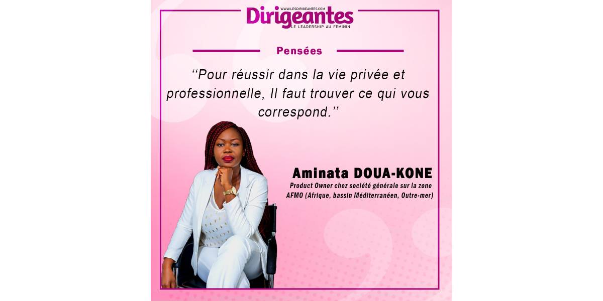  Aminata DOUA-KONE, Product Owner chez société générale sur la zone AFMO (Afrique, bassin Méditerranéen, Outre-mer)