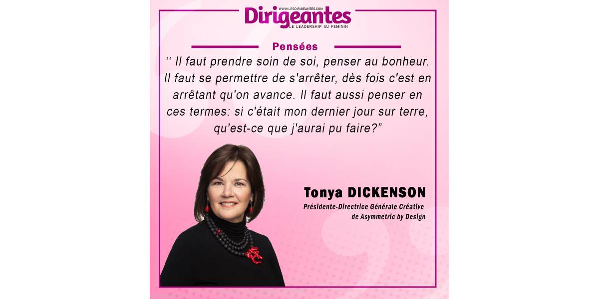 Tonya DICKENSON, Présidente-Directrice Générale Créative de Asymmetric by Design