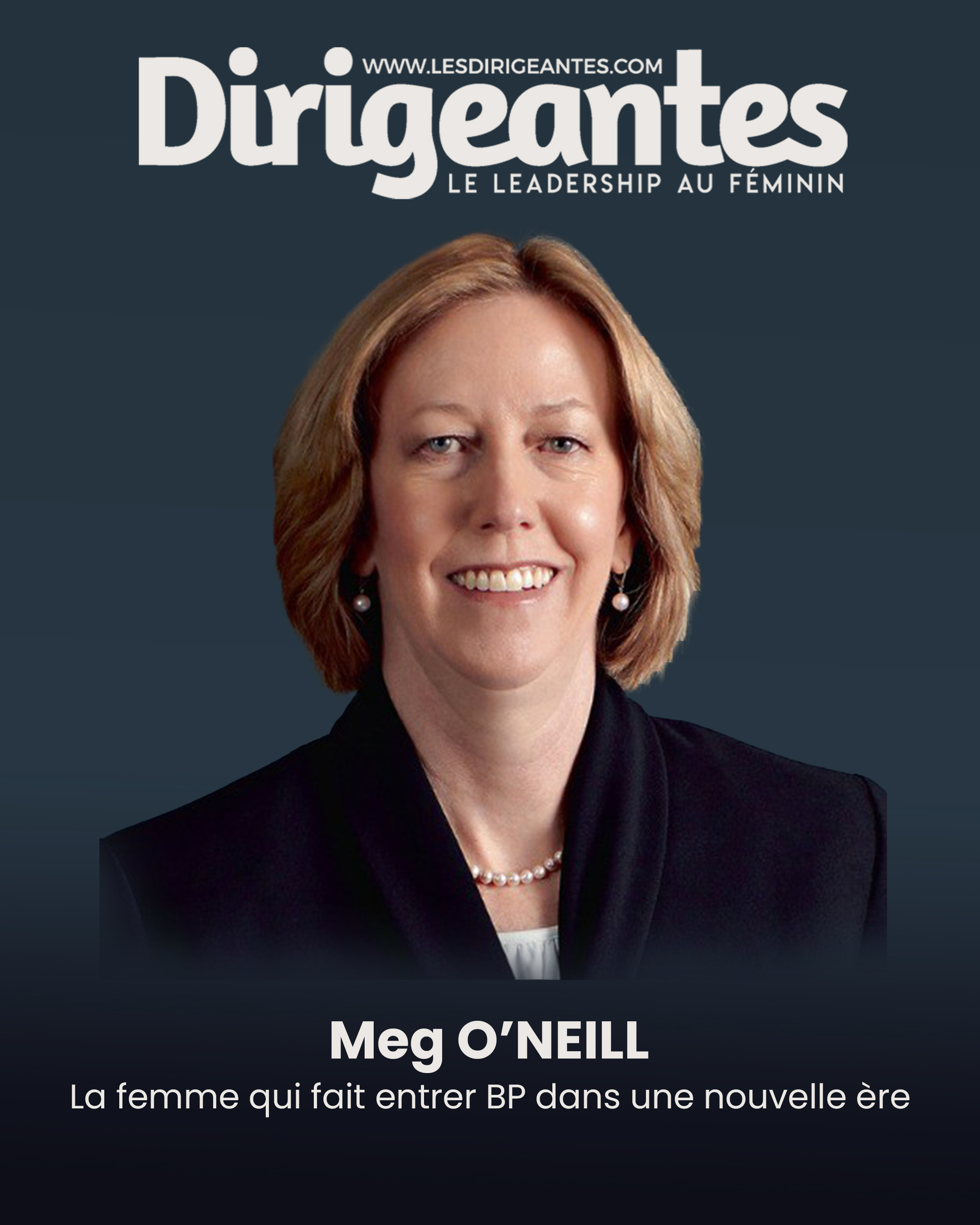 Meg O’NEILL, la femme qui fait entrer BP dans une nouvelle ère