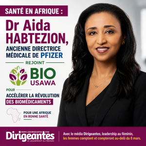 SANTÉ EN AFRIQUE : Dr Aida HABTEZION, ANCIENNE DIRECTRICE MÉDICALE DE PFIZER REJOINT BIO USAWA POUR ACCÉLÉRER LA RÉVOLUTION DES BIOMÉDICAMENTS