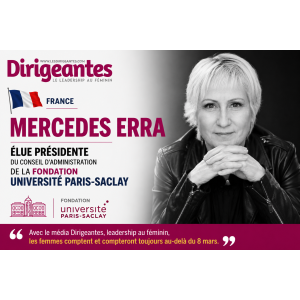 SCIENCES : MERCEDES ERRA PREND LES RÊNES DE LA FONDATION UNIVERSITÉ PARIS-SACLAY ET VEUT FAIRE AVANCER LA PLACE DES FEMMES DANS LES SCIENCES