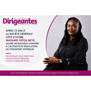APRÈS 19 ANS À LA SOCIÉTÉ GÉNÉRALE CÔTE D'IVOIRE, MADAME FATOU BEYE OUVRE UN NOUVEAU CHAPITRE À L'AUTORITÉ DE RÉGULATION DU TRANSPORT INTÉRIEUR EN DEVENANT SOUS-DIRECTRICE DES RELATIONS PUBLIQUES PUBLIQUES ET DE LA COMMUNICATION