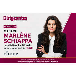 NOMINATION : Madame Marlène SCHIAPPA prend la Direction Générale du développement de Tilder