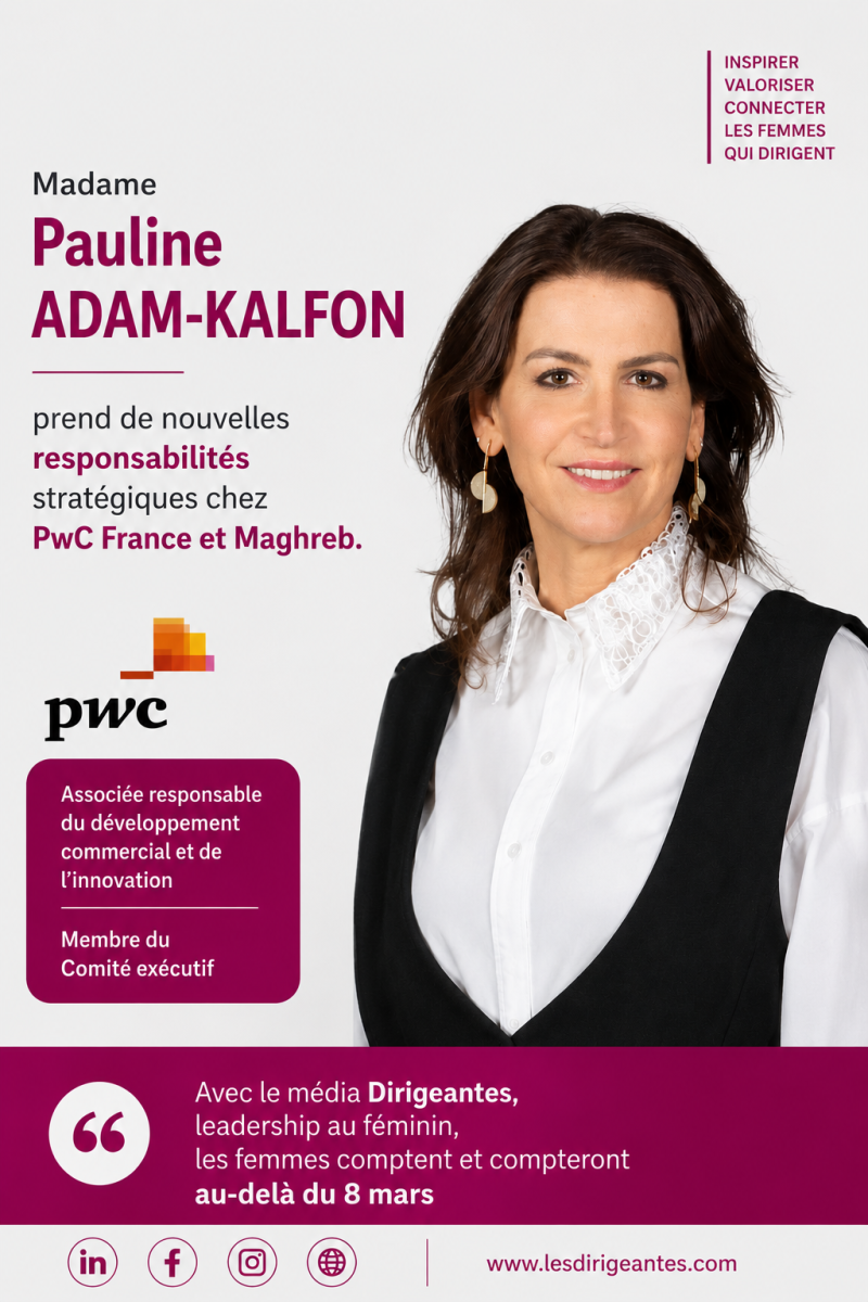 Madame Pauline ADAM-KALFON prend de nouvelles responsabilités stratégiques chez PwC France et Maghreb