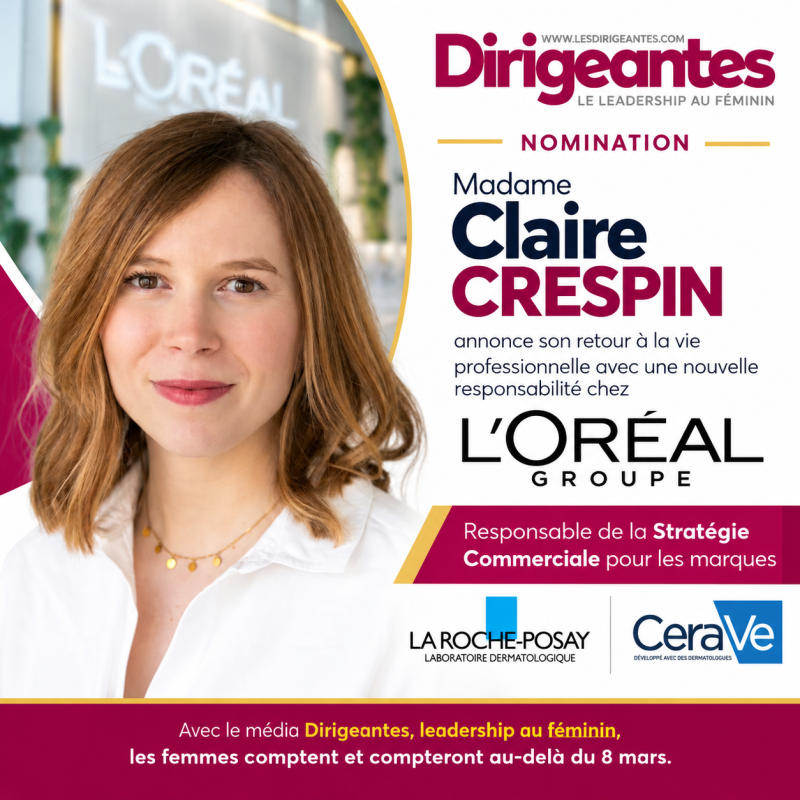 NOMINATION | Madame Claire CRESPIN rejoint L’Oréal après une pause maternité : quand une nouvelle naissance ouvre aussi la voie à de nouvelles ambitions professionnelles !